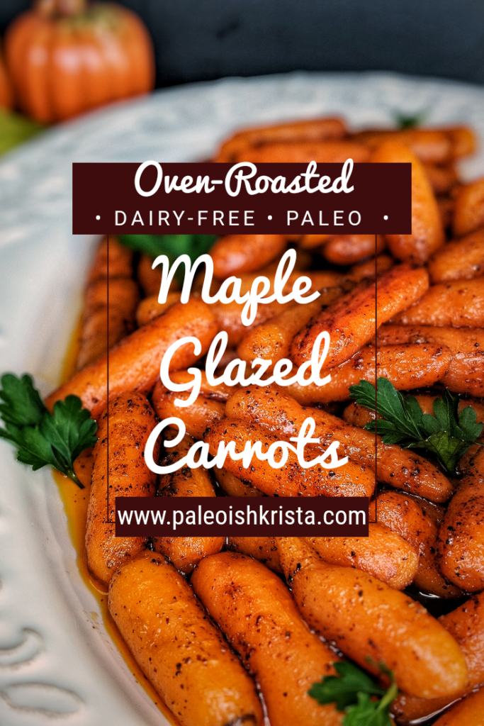 Paleo Oven-Roasted Maple Glazed Carrots